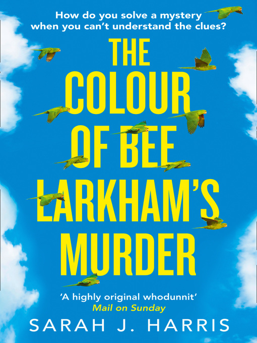 Title details for The Colour of Bee Larkham's Murder by Sarah J. Harris - Available